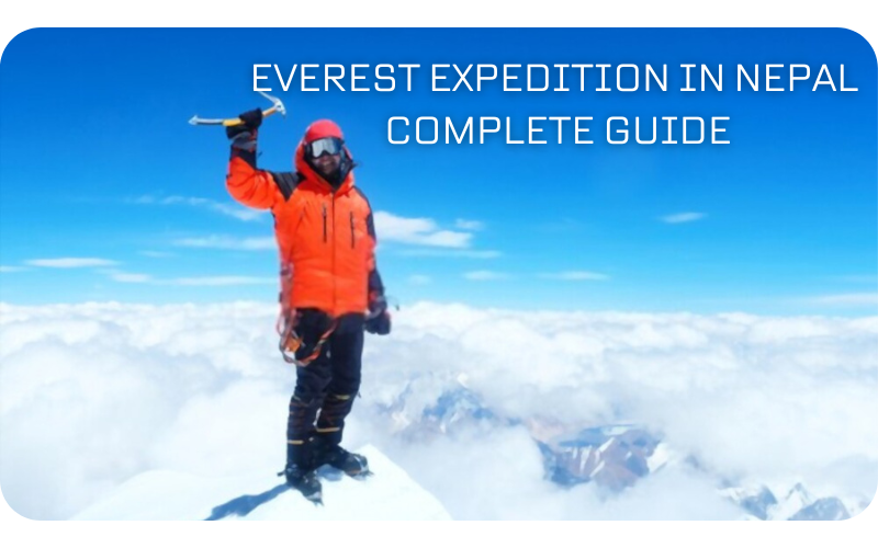 Everest Expedition in Nepal Complete Guide